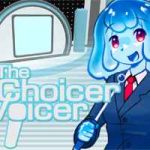 The Choicer Voicer